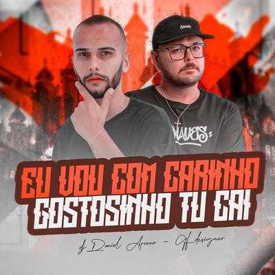 MEGA FUNK - EU VOU COM CARINHO VS GOSTOSINHO TU CAI By DJ Daniel Arceno's cover