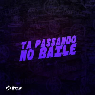 Tá Passando no Baile By Mc Gw, DJ SZ's cover