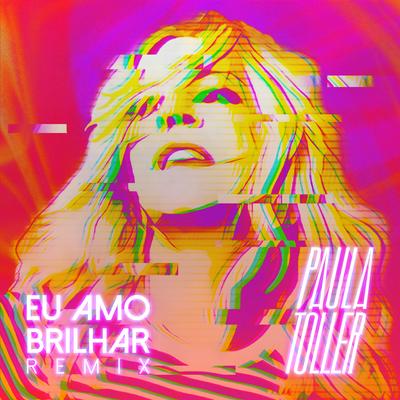 Eu Amo Brilhar (Remix)'s cover