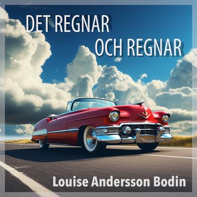DET REGNAR OCH REGNAR By Louise Andersson Bodin's cover