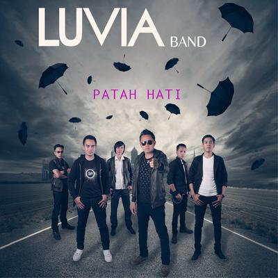 Patah Hati By Luvia Band's cover