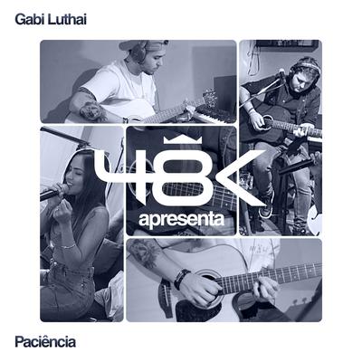 48K Apresenta #2: Paciência By 48k, Gabi Luthai's cover
