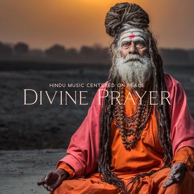 Hindu Music Centered on Peace: Divine Prayer, Yoga Is Hindu Ritual! Spiritual Growth, Relaxing Namaste, Evening Hindu Meditation Music's cover