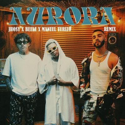 Aurora (Remix) By Manuel Turizo, Beéle, Jhosy's cover