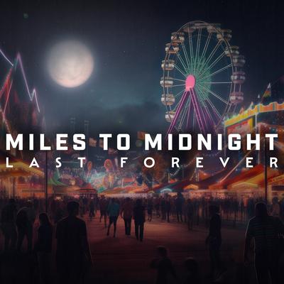 Last Forever By Miles to Midnight's cover