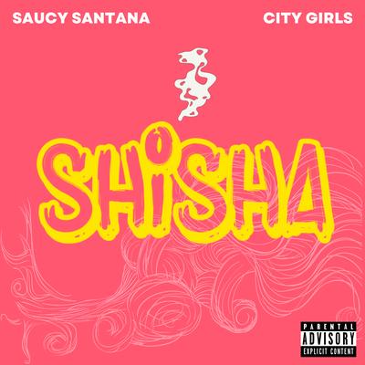 Shisha By Saucy Santana, 城市少女's cover