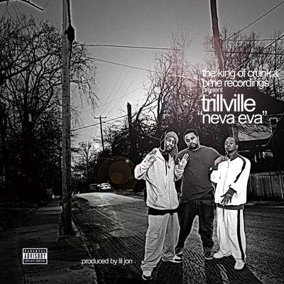 Neva Eva (feat. Lil' Scrappy & Lil' Jon) By Lil Jon, Lil Scrappy, Trillville's cover