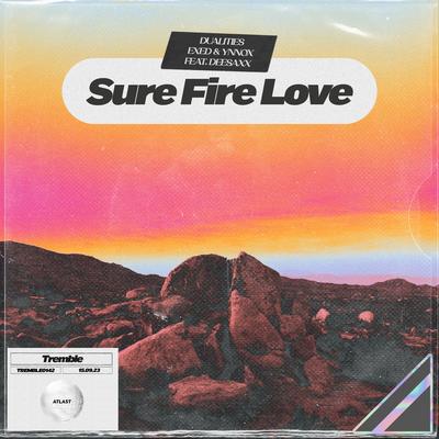 Sure Fire Love By Dualities, Exed, Ynnox, DeeSaxx's cover