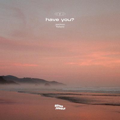 have you? By jaackson, Refeeld's cover