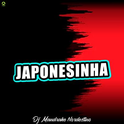 Japonesinha By Dj Mandrake Nordestino, Alysson CDs Oficial's cover