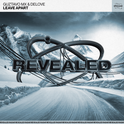 Leave Apart By Guztavo Mx, Delove, Revealed Recordings's cover