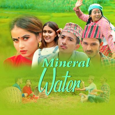 Mineral Water By Jibesh Gurung, Bhim Bista, Eleena Chauhan, Rachana Rimal's cover