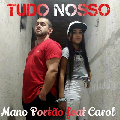 Tudo Nosso By Mano portão, Carol's cover