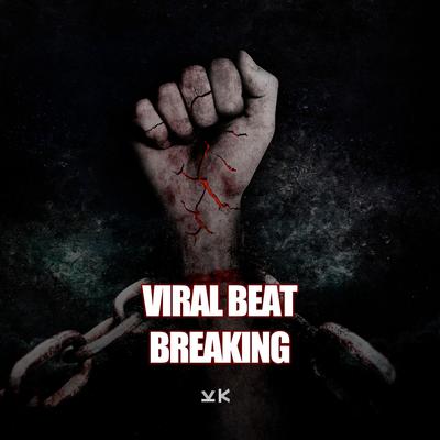 Breaking By Viral Beat's cover