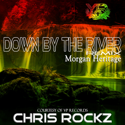 Down By The River (Chris Rockz Remix) By Morgan Heritage, Chris Rockz's cover