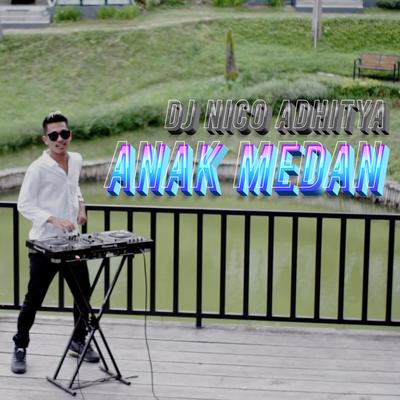 ANAK MEDAN VIRAL TIK TOK 2022 - NICO ADHITYA's cover