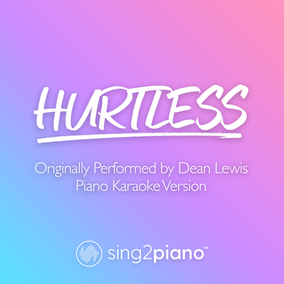 Hurtless (Originally Performed by Dean Lewis) (Piano Karaoke Version) By Sing2Piano's cover