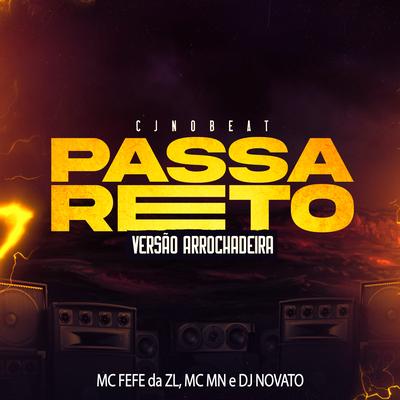 Passa Reto (feat. MC Fefe da ZL, MC MN & DJ NOVATO) (feat. MC Fefe da ZL, MC MN & DJ NOVATO)'s cover