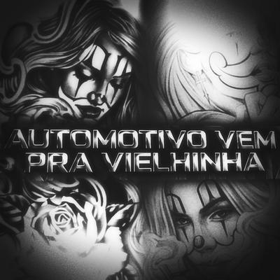 AUTOMOTIVO VEM PRA VIELINHA By DJ Chefo da ZL's cover