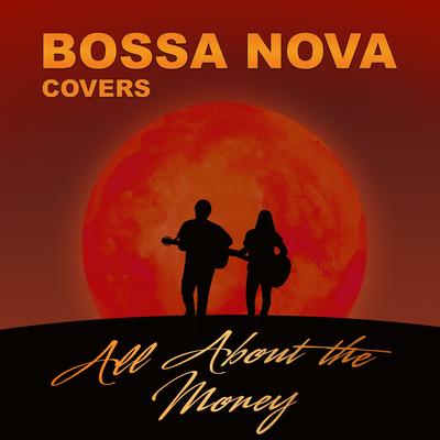 All About the Money By Bossa Nova Covers's cover