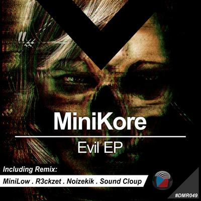 Evil (R3ckzet & Noizekik Remix) By Minikore, R3ckzet, Noizekik's cover