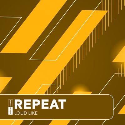 Repeat By Loud Like's cover