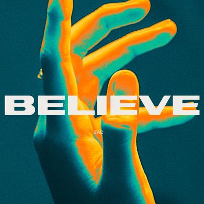 Believe By ZAC's cover