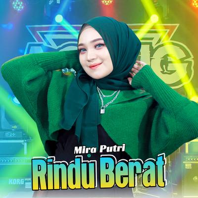 Rindu Berat By Mira Putri, Ageng Music's cover