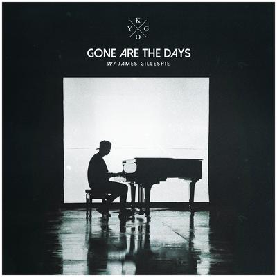 Gone Are The Days (feat. James Gillespie) By Kygo, James Gillespie's cover