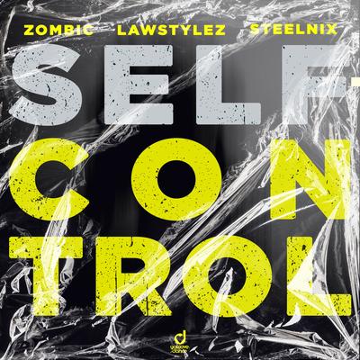 Self Control By Zombic, Lawstylez, SteelniX's cover
