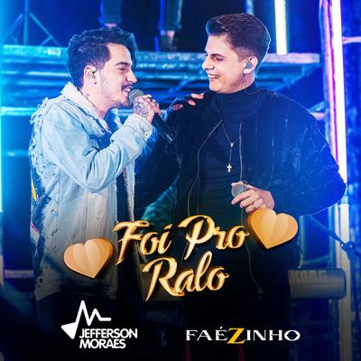 Foi pro Ralo (Ao Vivo) By Faézinho, Jefferson Moraes's cover