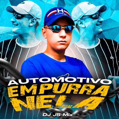 Automotivo Empurra Nela (feat. DJ Patinete) (feat. DJ Patinete) By DJ JS MIX, DJ Patinete's cover