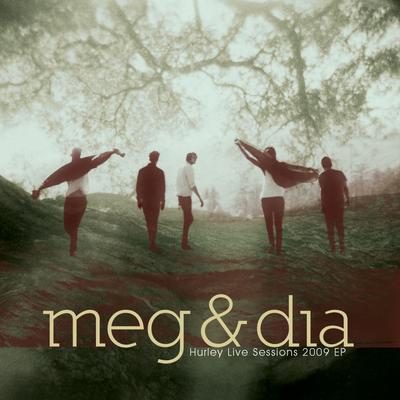 Here, Here and Here (Live) By Meg & Dia's cover
