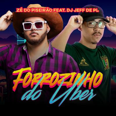 Forrozinho do Uber By Zé do Piseirão, DJ Jeffdepl's cover