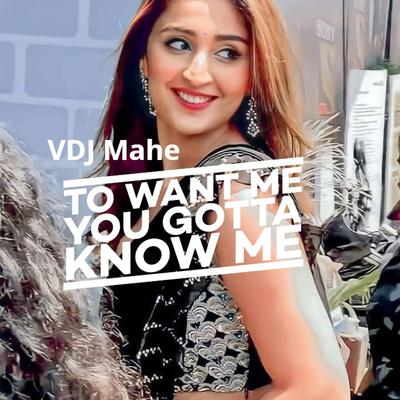 To Want Me You Gotta Know Me (Dhvani Mash Up)'s cover