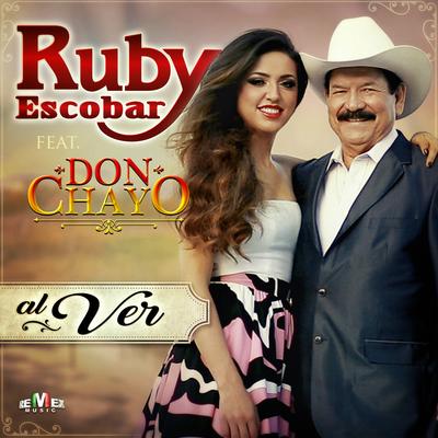 Al Ver (feat. Don Chayo) By Ruby Escobar, Don Chayo's cover