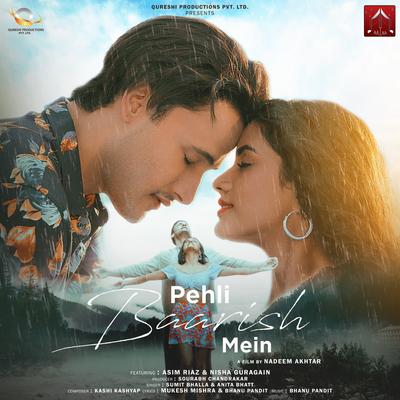 Pehli Baarish Mein (Feat. Asim Riyaz, Nisha Guragain)'s cover
