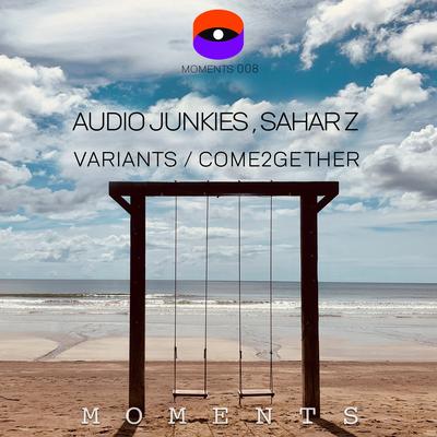 Come2gether (Original Mix) By Audio Junkies, Sahar Z's cover