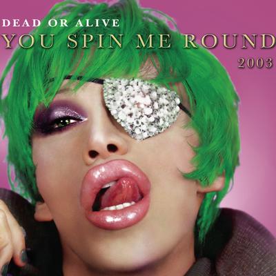 You Spin Me Round (Like a Record) By Dead Or Alive's cover