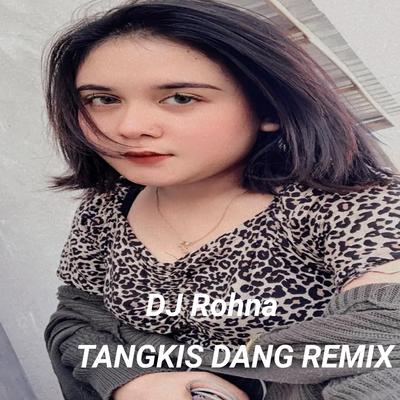 TANGKIS DANG REMIX's cover