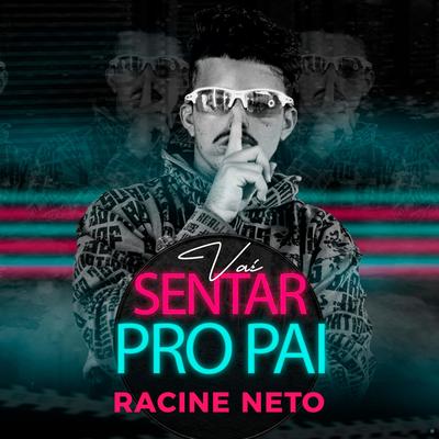 Vai Sentar pro Pai By racine neto's cover