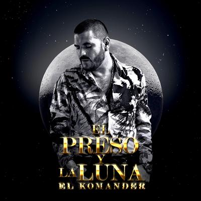 El Preso Y La Luna By El Komander's cover