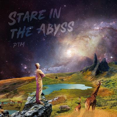 Stare In The Abyss By PTM's cover