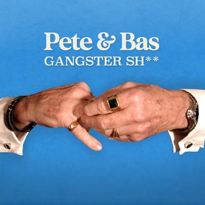 Gangster Sh** By Pete & Bas's cover