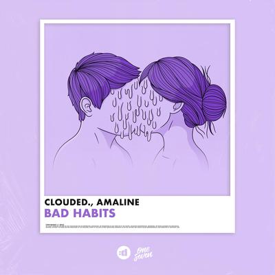 Bad Habits By Clouded., AMALINE's cover