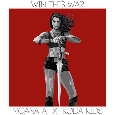 Win This War By Moana A, Koda Kids's cover