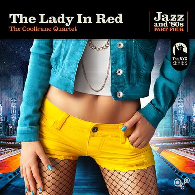 The Lady in Red By The Cooltrane Quartet's cover