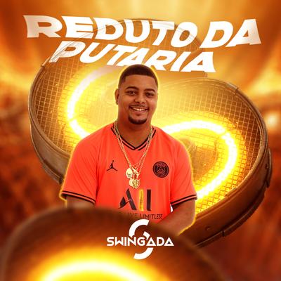 O Reduto da Putaria By mc swingada, DJ LTZ DE MALI, DJ FRAJOLINHA DO SAPO, DJ PH CALVIN's cover