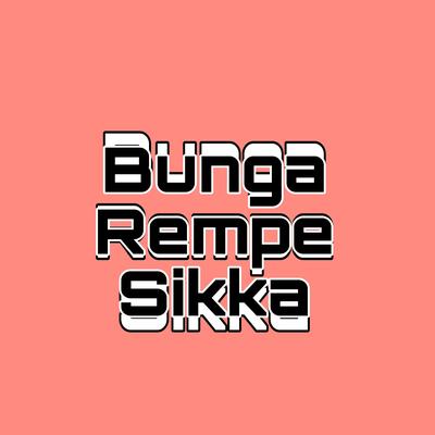 Bunga Rempe Sikka's cover