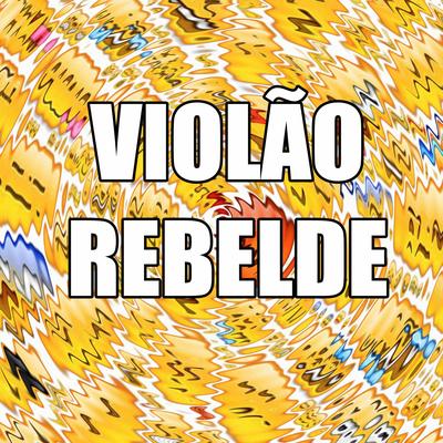 VIOLÃO REBELDE's cover